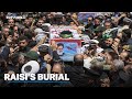 Thousands of mourners attend Raisi&#39;s burial