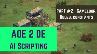AOE2 DE AI scripting tutorial #2: Gameloop, Rules & Constants