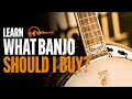 What Banjo Should I Buy? - Banjo Mountain