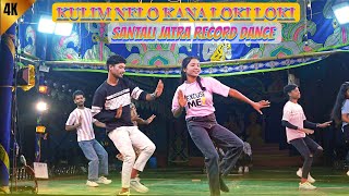 Kuli Nelo Kana Loki Loki Santali Jatra Record Dance Video 4K Full Hd