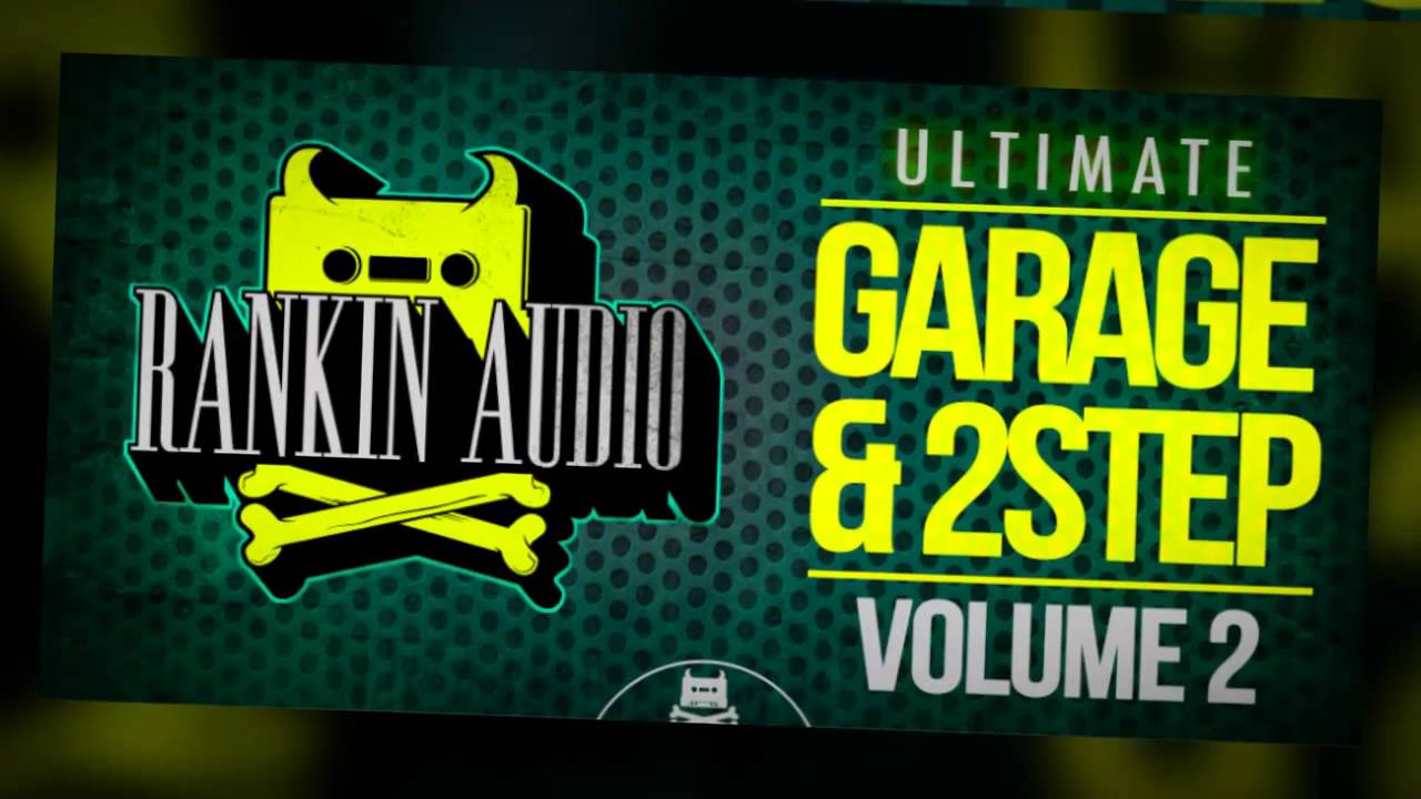 Garage Samples Rankin Audio Ultimate Garage 2 Step Vol 2 YouTube