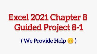 Excel 2021 In Practice - Ch 8 Guided Project 8-1 | Chapter 08 Project 8 1