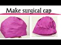 How to make surgical cap of cloth at home || Surgical cap ideas || diy scrub cap sewing tutorial