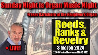 🔴LIVE! | Reeds, Ranks &amp; Revelry | Sunday Night Is Organ Music Night | 3 March 2024