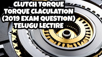 Clutch Torque Calculation | Dynamics of Machinery Clutch Plate | DOM  | 2019 Previous Paper Problem