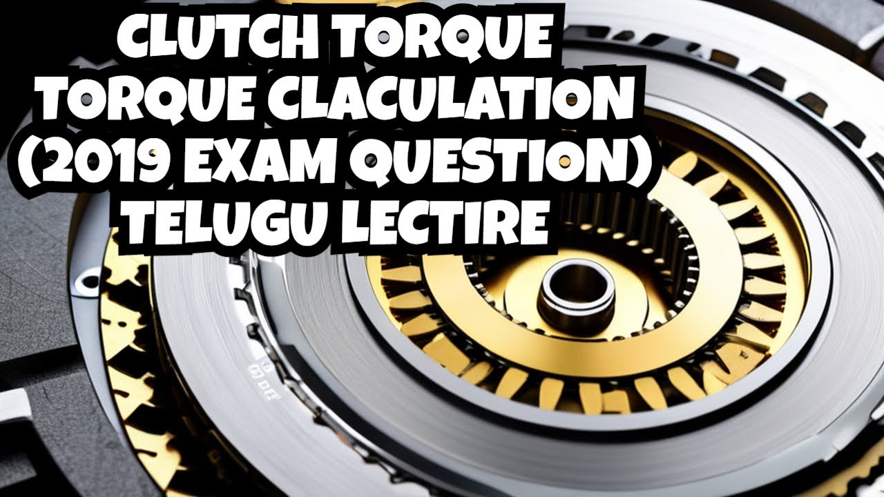 Clutch Torque Calculation Dynamics of Machinery Clutch Plate DOM