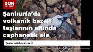 Şanlıurfada Volkanik Bazalt Taşlarının Altında Cephanelik Ele Geçirildi 8 Gözaltı