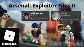 Roblox: Arsenal Exploiter Files II