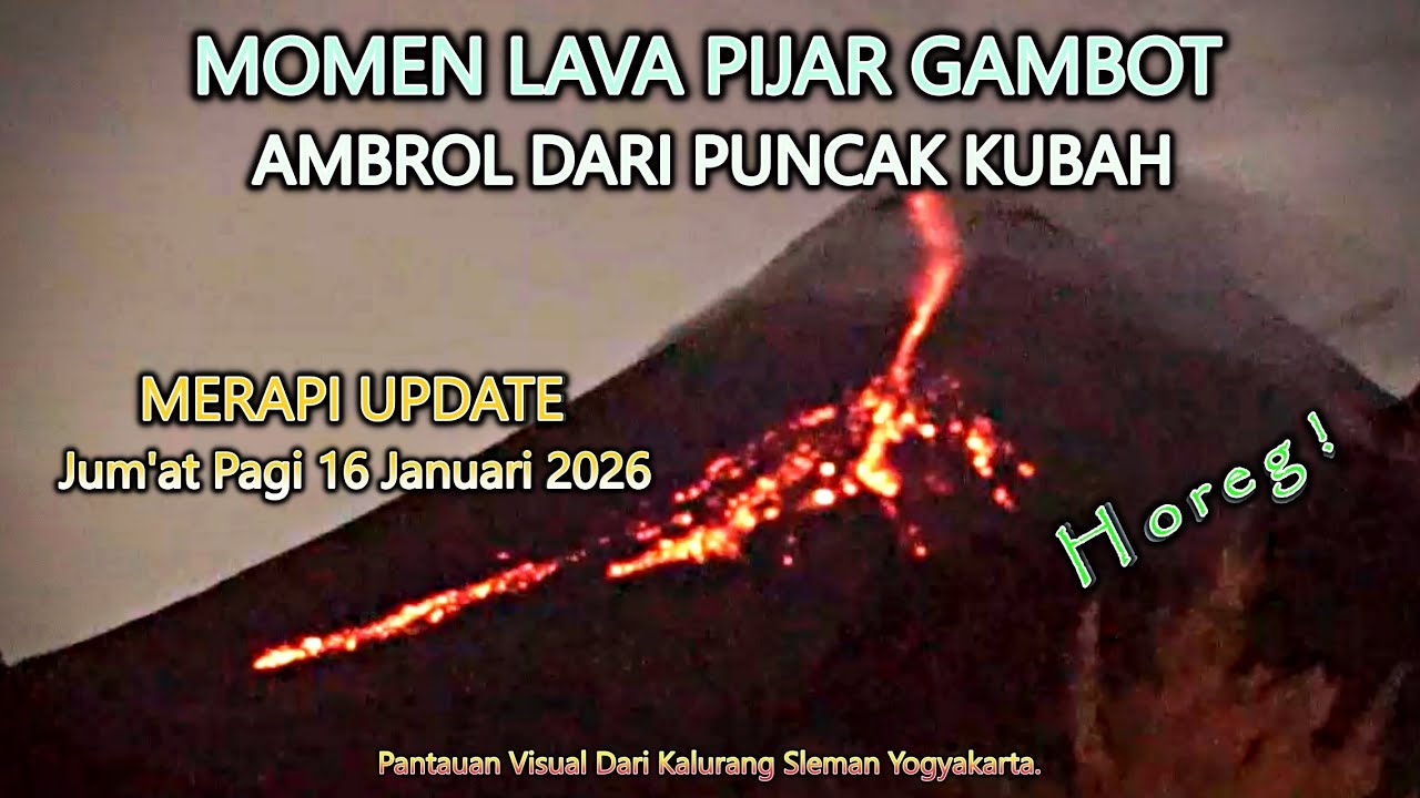 MOMEN LAVA PIJAR GAMBOT AMBROL DARI KUBAH MERAPI 🌋 Update Jum'at Pagi 16 Januari 2026 Kaliurang Yk.