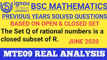 Bsc Mathematics | IGNOU | MTE09 | Real Analysis | closed set | Previous years Solved question