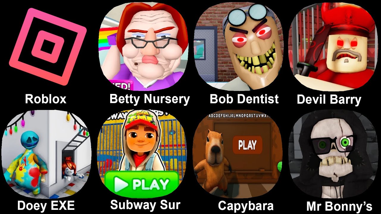 Roblox, Betty's Nursery, Bob dentist, Devil Barry's, Doey EXE, Subway Surfers, Capybara School
