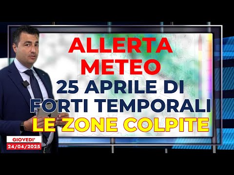 Allerta Meteo, sarà un 25 aprile di forte maltempo con temporali e grandine: ecco le zone colpite
