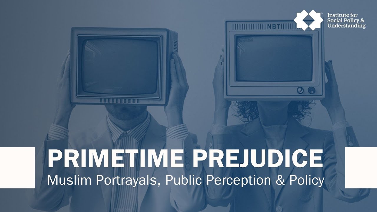 Webinar Primetime Prejudice Muslim Portrayals, Public Perception & Policy