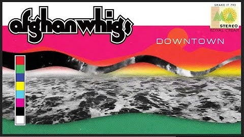 The Afghan Whigs - Downtown (Still Corners cover)