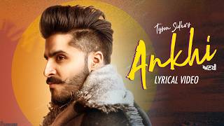 ANKHI (Lyrical Video) | Tyson Sidhu feat. Kru172 | Latest Punjabi Song