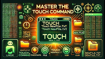Mastering the touch Command in Linux with Real-World Examples