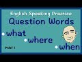 Question Words - what, when, where (English speaking practice) | Mark Kulek - ESL