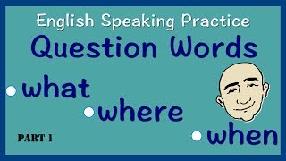 Question Words - what, when, where (English speaking practice) | Mark Kulek - ESL