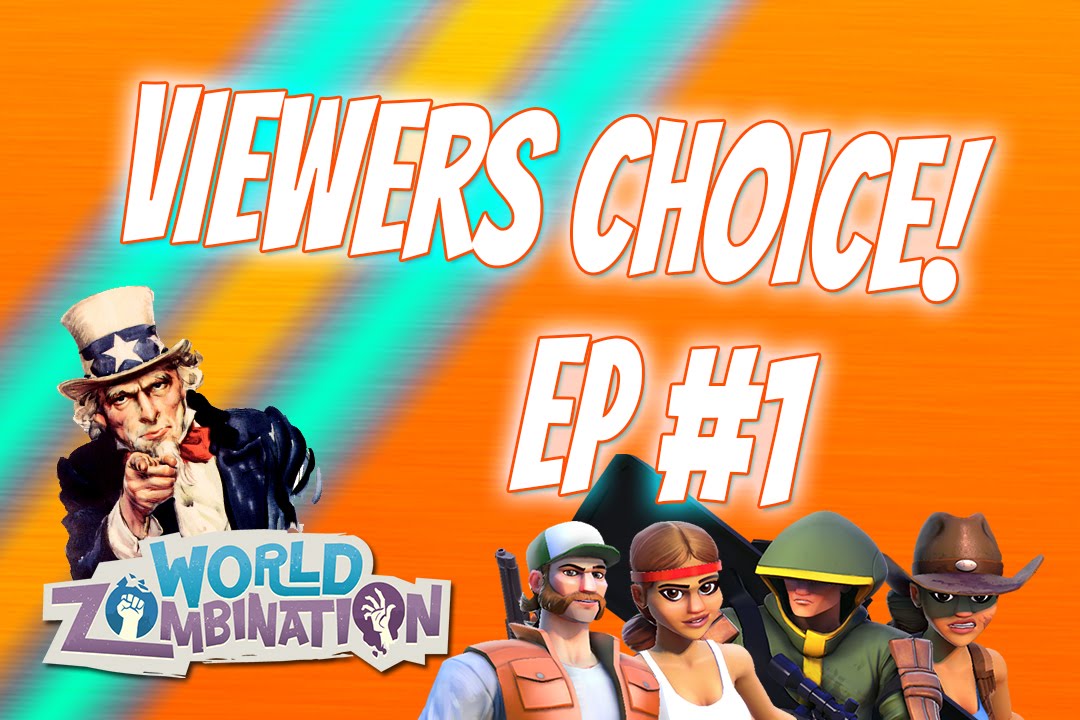 World Zombination- Viewers Choice Ep #1