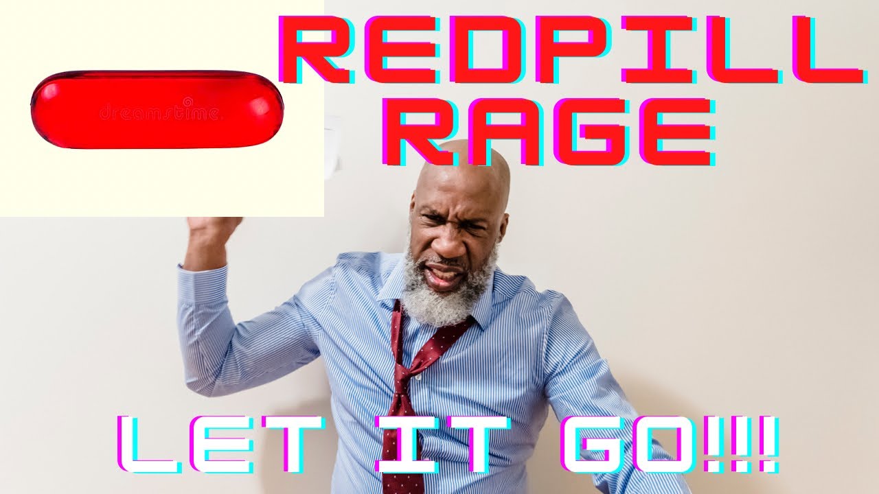 THIS is why YOU MUST Get Over your Redpill Rage RIGHT NOW!!
