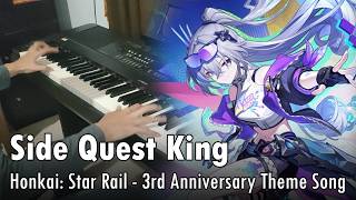 Side Quest King - Honkai: Star Rail - 3rd Anniversary Theme Song (Piano Cover)