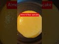 Almond flour pancake #shortvideo #food #almadedal