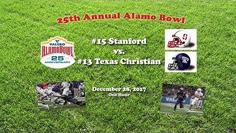 2017 Alamo Bowl (Stanford v TCU) One Hour