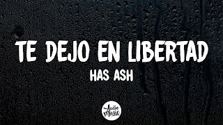 Te Dejo en Libertad (Letra) - HA-ASH