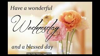 Happy Wednesday Greetings/Quotes/Blessings/Sms/Wishes/Saying/E-Card/Wallpapers/ Whatsapp Video