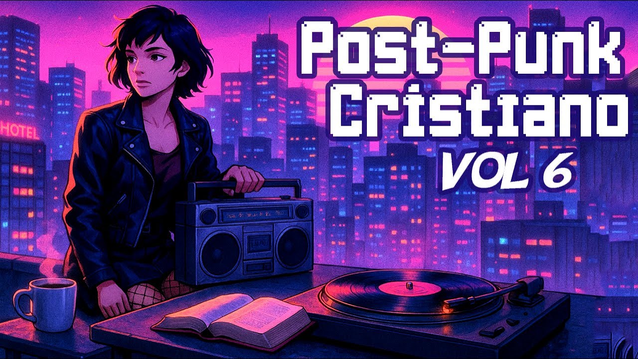 Postpunk Cristiano Vol. 6 ⚡ Música de los 80 Revoluciona tu Espíritu con Fe y Redención