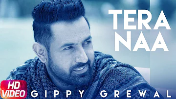 Tera Naa (Full Video) | Gippy Grewal | Mahie Gill | Latest Punjabi Song 2018 | Speed Records