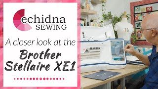 A Closer Look at the Brother Stellaire XE1 | Echidna Sewing