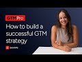 How to Build a Successful GTM Strategy