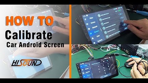 How to Calibrate Car Android Stereo Screen