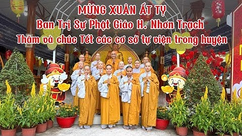 MỪNG XUÂN ẤT TỴ, Ban TrỊ Sự Phật Giáo H.Nhơn Trạch thăm và chúc Tết các cơ sở tự viện trong huyện.