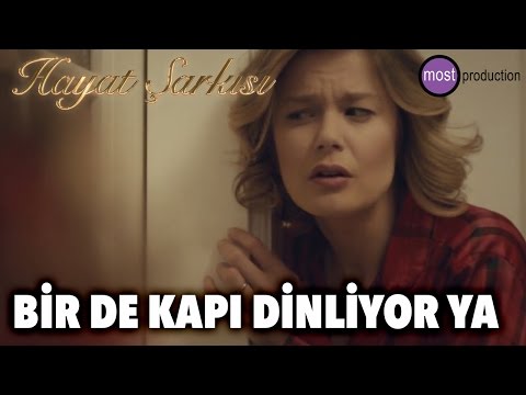 Hayat Şarkısı - Bir De Kapı Dinliyor Ya