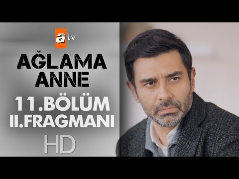 Ağlama Anne 11. Bölüm 2. Fragmanı