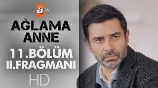 Ağlama Anne 11. Bölüm 2. Fragmanı