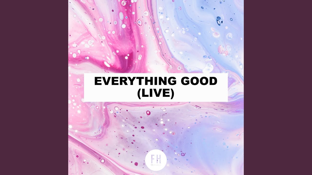 Everything Good (Live) - YouTube