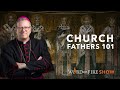 Church Fathers 101 (Part 1 of 3)