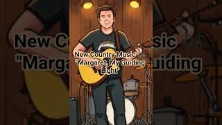 Country Music " Margaret My Guiding Light "