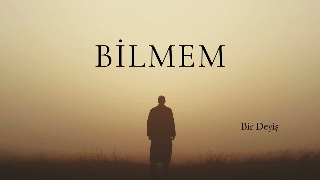 BİLMEM - Bir Deyiş
