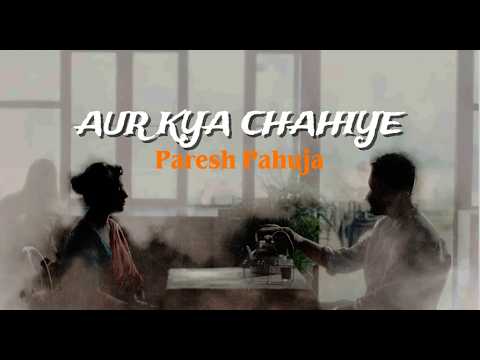 Aur Kya Chahiye ( Karaoke + Lyrics ) - Paresh Pahuja