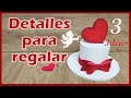 3 DETALLES PARA REGALAR EN CUALQUIER OCASIÓN / Manualidades para San Valentín / Crafts to give away