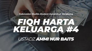 Fiqh Harta Keluarga #4 | Ustadz Ammi Nur Baits, ST., BA