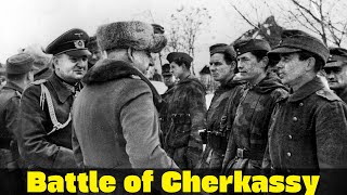 The Battle of Cherkassy | The Encirclement that Preceded Korsun | Eastern Front WW2