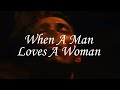 When A Man Loves A Woman ~ Michael Bolton (Türkçe Çeviri) [Percy Sledge]