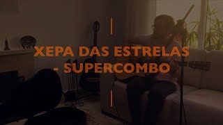 “Xepa das Estrelas” - Supercombo - (cover em drop C) | Patrick Butturi