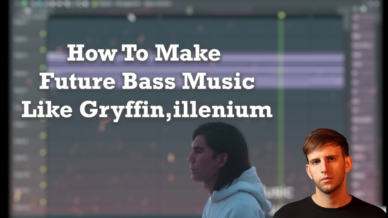 How To Make Future Bass like Gryffin (Illenium/Gryffin Style,.) in FL Studio (Free FLP)