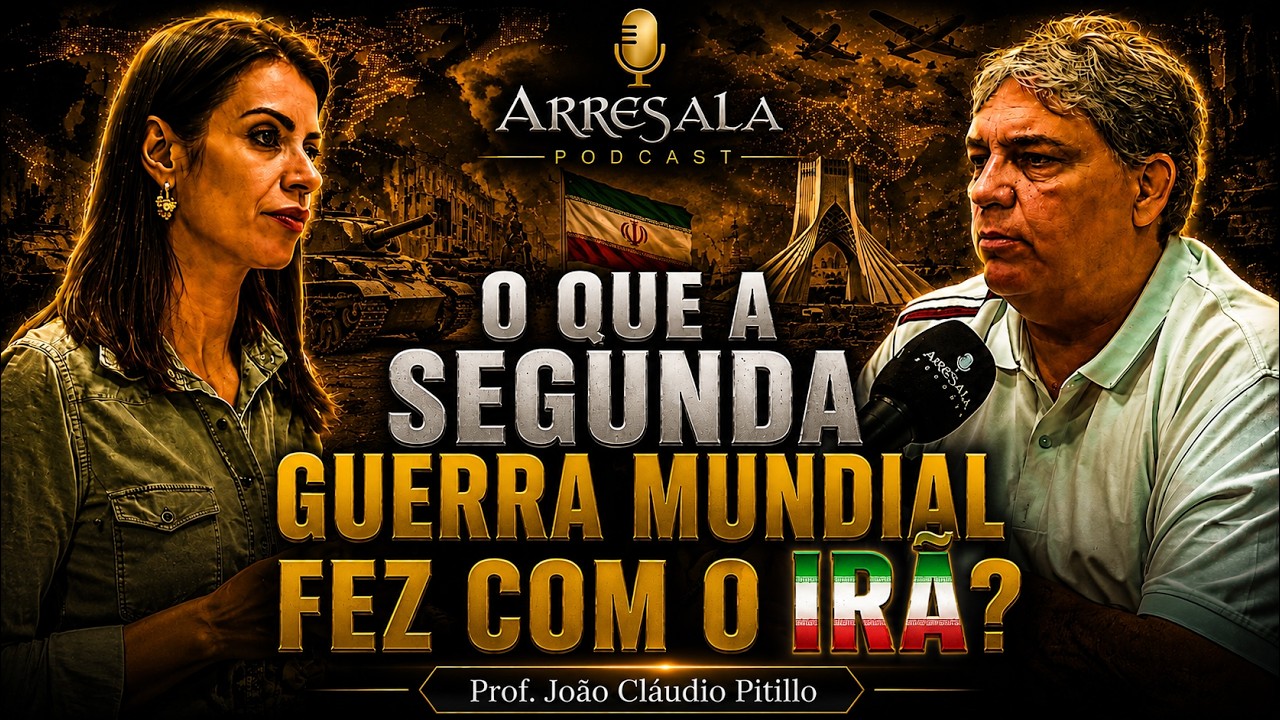 O QUE A SEGUNDA GUERRA MUNDIAL FEZ COM O IRÃ? // JOÃO CLÁUDIO PITILLO - Arresala Podcast #83
